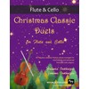 Christmas Classic Duets for Flute and Cello: 30 fabulous classical