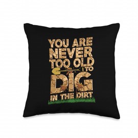 Never Too Old to Dig in The Dirt Vintage Design Throw Pillow