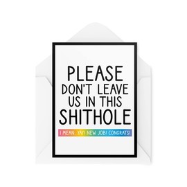 Funny Leaving Work Cards | Please Don't Leave Us in This Shithole Greeting Card | New Job Cards Coworker | Humour Sarcasm Banter Joke CBH181