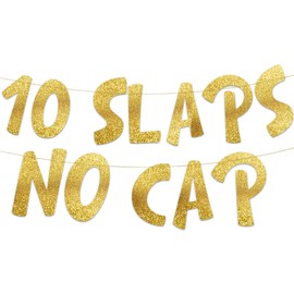 10 Slaps No Cap Gold Glitter Banner - 10th Birthday Party Supplies, Ideas, Gifts and Decorations