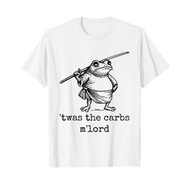 'TWAS The Carbs M’Lord Fat Frog Meme T-Shirt