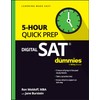 Digital SAT 5-Hour Quick Prep For Dummies (For Dummies (Career/education))