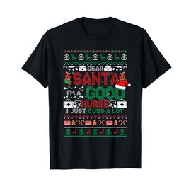 I'm A Good Nurse I Just Cuss A Lot Christmas Sweater Job T-Shirt, black