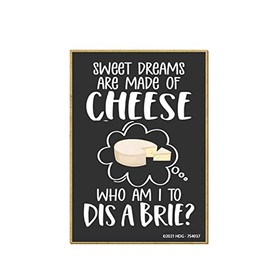Honey Dew Gifts, Sweet Dreams are Made of Cheese Who Am I to Dis a Brie, 2.5 Inch by 3.5 Inch, Made in USA, Refrigerator Magnets, Decorative Magnets, Funny Small Magnets for Fridge, 754037