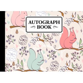 Autograph Book: Squirrels Cover | Autograph Book for Adults & Kids, 150 Blank Pages, Starlight Design, Keepsake, Size 8.25" x 6" By Rita Hagen