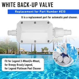 Replacement for E10 White Back-Up Valve Fit for Legend 3-Wheel/4-Wheel, for Kreepy Krauly Legend, for Legend Platinum Pool Cleaner