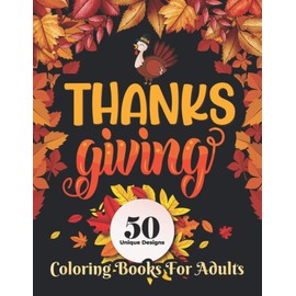 Thanksgiving Coloring books for adults: Thanksgiving Adult Coloring Book 50 Unique design , fall and autumn season