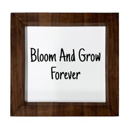 Los Drinkware Hermanos Bloom And Grow Forever - Funny Decor Sign Wall Art In Full Print With Wood Frame, 6X6, Medium, White