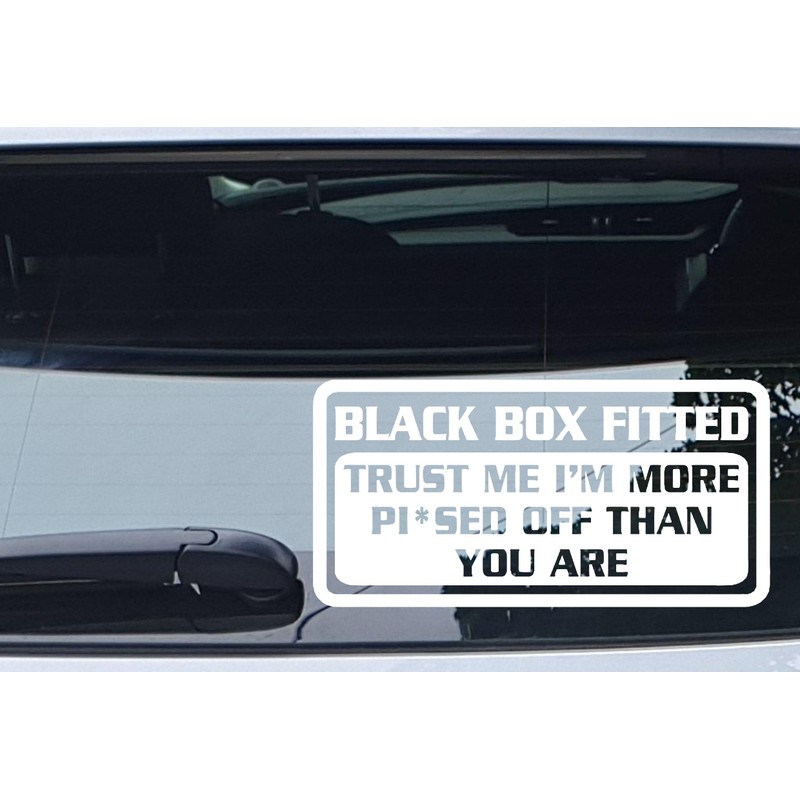 Decalarama Car Sticker BLACK BOX FITTED I AM MORE PI*SED