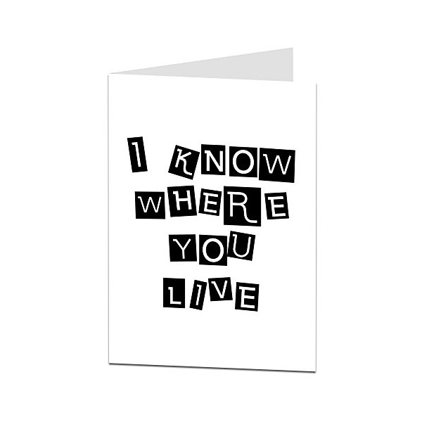 Funny New Home Card "I Know Where You Live"