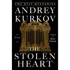 The Stolen Heart: A Novel (The Kyiv Mysteries, 2)