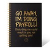 THEBESTU Go Away I'm Doing Payroll 160 Pages Hardcover Blank