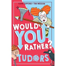 Would You Rather? Would You Rather Tudors: A new illustrated children’s would you rather book on history and the past.: 5