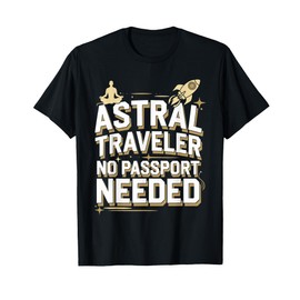 Astral Projection Fans Out-of-Body Spiritual Travel Cosmic T-Shirt