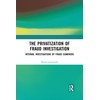 The Privatization of Fraud Investigation: Internal Investigations by Fraud Examiners