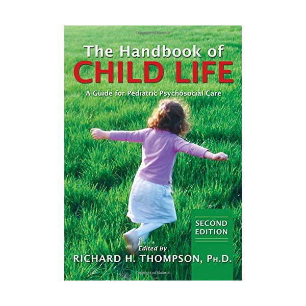 The Handbook of Child Life: A Guide for Pediatric Psychosocial
