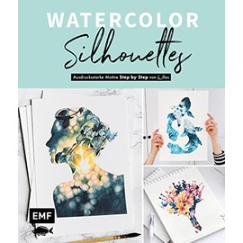 Watercolor Silhouettes – Vom Instagram-Star jj_illus: Ausdrucksstarke Motive Step by Step mit Aquarell malen: Natur, Tiere, Porträt und mehr