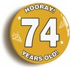 Ozorath 74 YEARS OLD BIRTHDAY BADGE BUTTON PIN (Size is