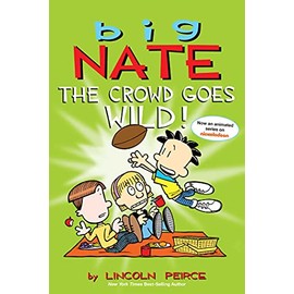 Big Nate: The Crowd Goes Wild! (Volume 9)