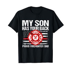 My Son Has Your Back Firefighter Family Thin Red Line Gift T-Shirt