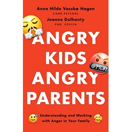 Angry Kids, Angry Parents: Understanding and Working With Anger in Your Family (APA LifeTools Series)