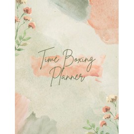 Time Boxing Planner: Daily Time Block Planner To Do List Priorities Notes Journal Time Boxing Notebook Undated Time Management Planner