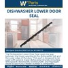 Whirlpool W11664713 Genuine OEM Dishwasher Lower Door Seal Replacement Part
