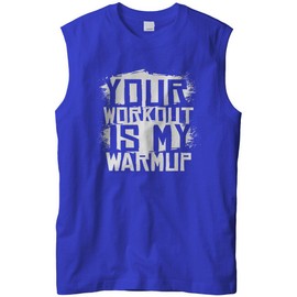 Cybertela Men's Your Workout is My Warmup, Funny Gym Sleeveless T-Shirt (Royal, Large)
