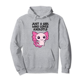 Just a Girl Who Loves Axolotls Pullover Hoodie