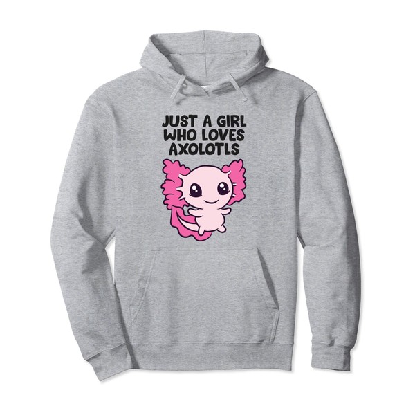 Just a Girl Who Loves Axolotls Pullover Hoodie
