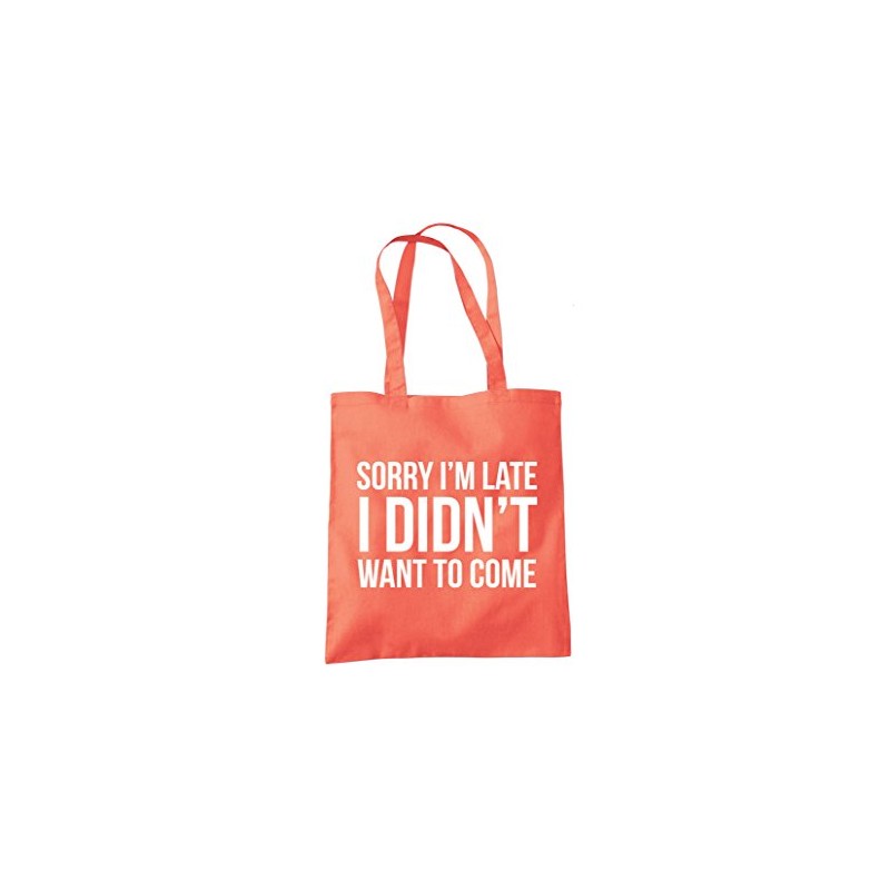 Sorry I'm Late I Didn't Want to Come - Tote