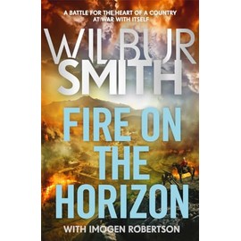 Fire on the Horizon: The Courtneys and the Ballantynes come together once again in the sequel to the worldwide bestsellers The Triumph of the Sun and King of Kings.