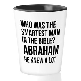 Christian Shot Glass 1.5oz - The Smartest Man in the Bible - Bible Verse Jesus Cross Humorous Christian Bible Jokes