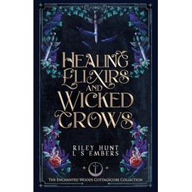 Healing Elixirs & Wicked Crows: A Dark Cozy Sleeping Beauty Retelling
