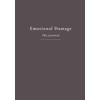 Emotional Damage: A Guided Journal for Healing, Mental Health, and