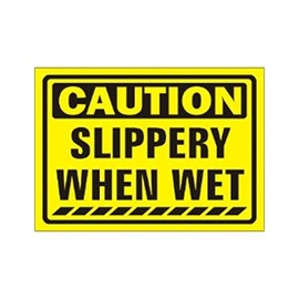 Caution Slippery When Wet