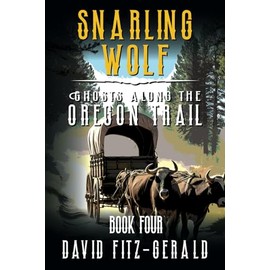 Snarling Wolf (Ghosts Along the Oregon Trail)