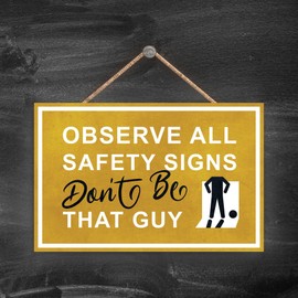 Observe All Safety Signs Don'T Be That Guy, Male Stick Person Yellow Exit Sign On A Hangning Wooden Plaque