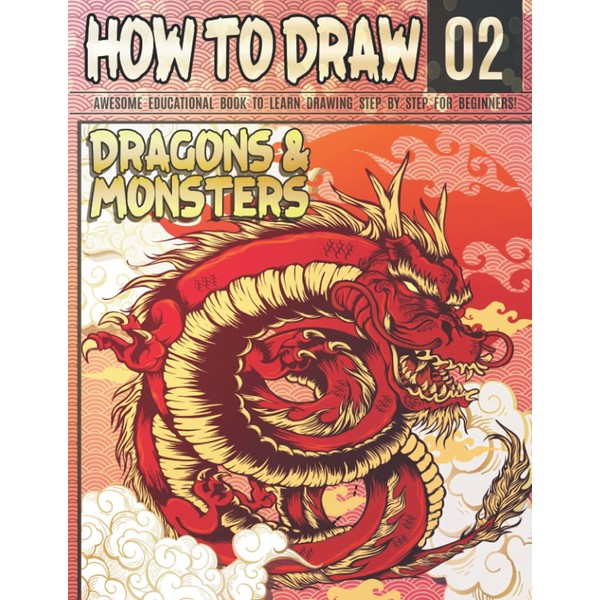 How to Draw Dragons & Monsters 02: Awesome Educational Book