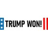 Trump Won Bumper Sticker - Waterproof - Fade Resistant Ink
