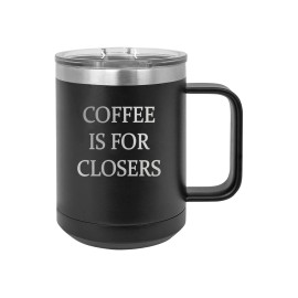 Rogue River Tactical Black Funny Salesman Coffee Is For Closers Stainless Ste...