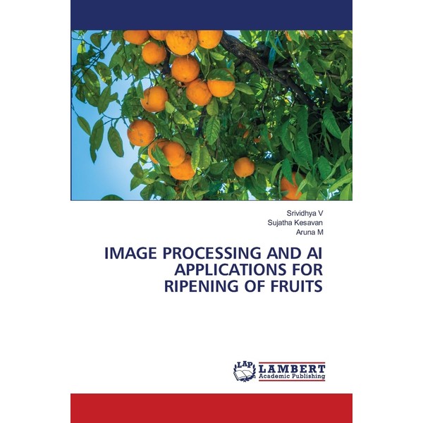 IMAGE PROCESSING AND AI APPLICATIONS FOR RIPENING OF FRUITS