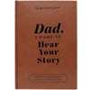 Dad, I Want to Hear Your Story: A Father's Guided