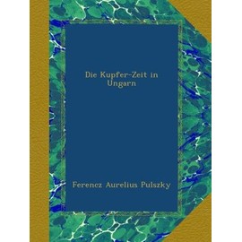 Die Kupfer-Zeit in Ungarn