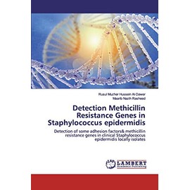 Detection Methicillin Resistance Genes in Staphylococcus epidermidis: Detection of some adhesion factors& methicillin resistance genes in clinical Staphylococcus epidermidis locally isolates