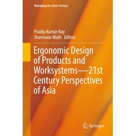 Ergonomic Design of Products and Worksystems - 21st Century Perspectives of Asia (Managing the Asian Century)