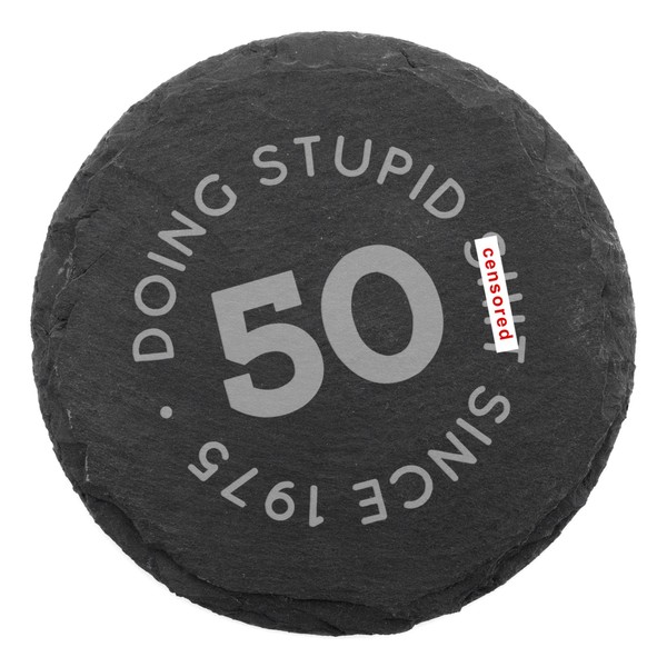 "Doing Stupid Since" Engraved Slate Coaster - Funny 50th Birthday