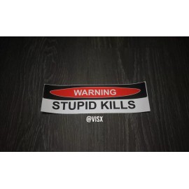 VISX Warning stupid kills Bumper Sticker Vinyl Decal funny meme tailgate idiot dumb
