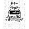 Online Shopping Tracker: Online Shopping Organizer, Record Book, and Log