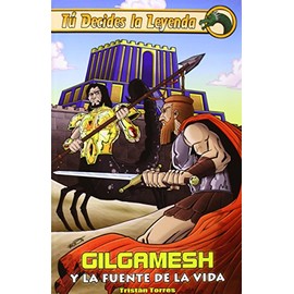 Tú decides la leyenda 3. Gilgamesh y la fuente de la vida